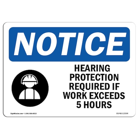 OSHA Notice Sign, Hearing Protection Required With Symbol, 18in X 12in Aluminum